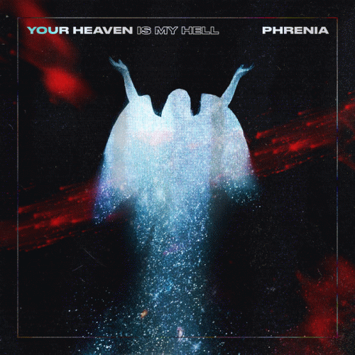 Phrenia : Your Heaven Is My Hell